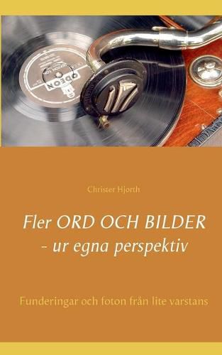 Cover image for Fler ord och bilder ur egna perspektiv: Funderingar och foton fran lite varstans