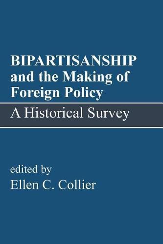 Cover image for BIPARTISANSHIP and the Making of Foreign Policy: A Historical Survey