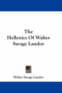 Cover image for The Hellenics of Walter Savage Landor