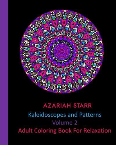 Cover image for Kaleidoscopes and Patterns Volume 2: Adult Coloring Book For Relaxation