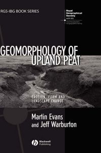 Cover image for The Geomorphology of Upland Peat: Erosion, Form and Landscape Change