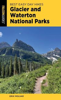 Cover image for Best Easy Day Hikes Glacier and Waterton National Parks