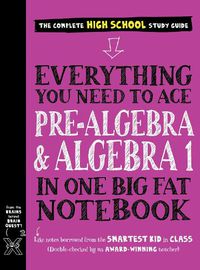 Cover image for Everything You Need to Ace Pre-Algebra and Algebra I in One Big Fat Notebook