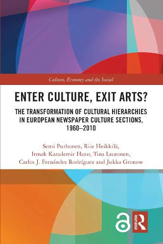 Cover image for Enter Culture, Exit Arts?: The Transformation of Cultural Hierarchies in European Newspaper Culture Sections, 1960-2010