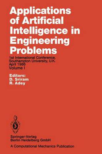 Cover image for Applications of Artificial Intelligence in Engineering Problems: Proceedings of the 1st International Conference, Southampton University, U.K April 1986