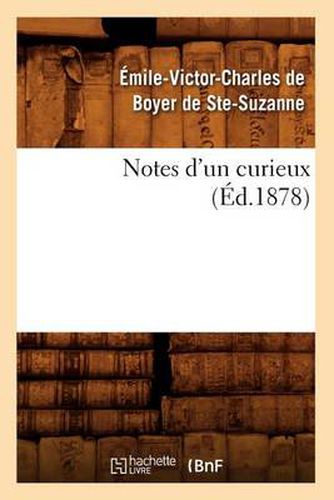 Cover image for Notes d'Un Curieux (Ed.1878)