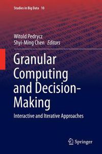 Cover image for Granular Computing and Decision-Making: Interactive and Iterative Approaches