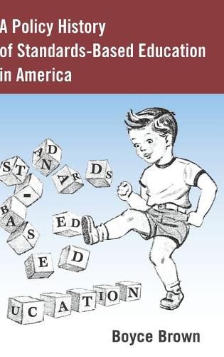 Cover image for A Policy History of Standards-Based Education in America