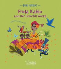 Cover image for Frida Kahlo and her Colorful World!