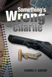 Cover image for Something's Wrong with Charlie