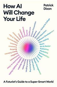 Cover image for How AI Will Change Your Life