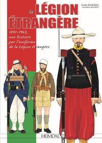 Cover image for La LeGion ETrangeRe: 1831-1962, Une Histoire Par l'Uniforme De La leGion eTrangeRe