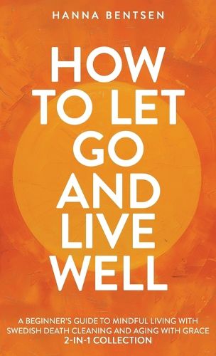 Cover image for How to Let Go and Live Well