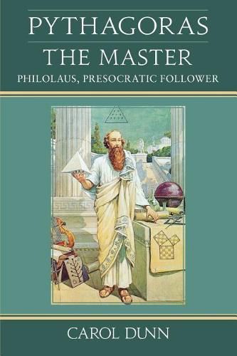 Cover image for Pythagoras the Master: Philolaus, Presocratic Follower