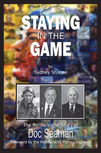 Cover image for Staying in the Game: The Remarkable Story of Doc Seaman