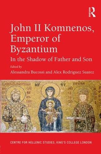 Cover image for John II Komnenos, Emperor of Byzantium: In the Shadow of Father and Son