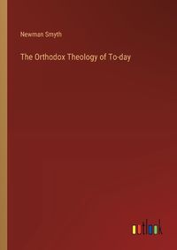 Cover image for The Orthodox Theology of To-day