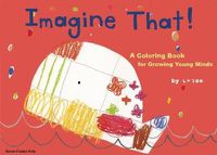 Cover image for Imagine That!: A Coloring Book for Growing Young Minds