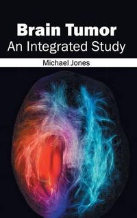 Cover image for Brain Tumor: An Integrated Study