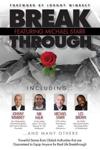 Cover image for Break Through Featuring Michael Starr: Powerful Stories from Global Authorities that are Guaranteed to Equip Anyone for Real Life Breakthroughs