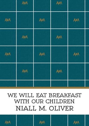 Cover image for We Will Eat Breakfast With Our Children