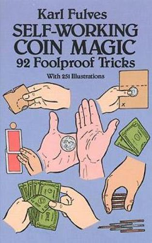 Self-working Coin Magic: 92 Foolproof Tricks