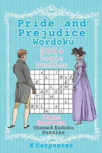 Cover image for Pride and Prejudice Wordoku: Jane Austen Themed Sudoku Puzzles