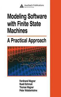 Cover image for Modeling Software with Finite State Machines: A Practical Approach