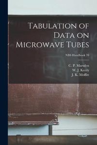 Cover image for Tabulation of Data on Microwave Tubes; NBS Handbook 70