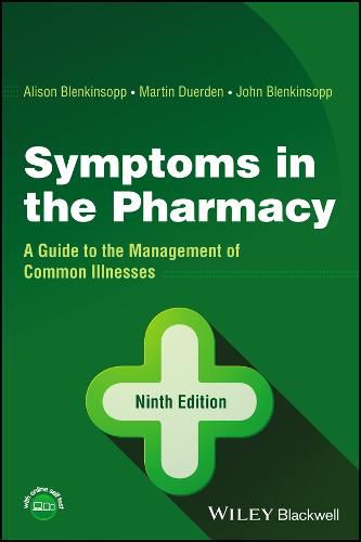 Symptoms in the Pharmacy: A Guide to the Managemen t of Common Illnesses, Ninth Edition