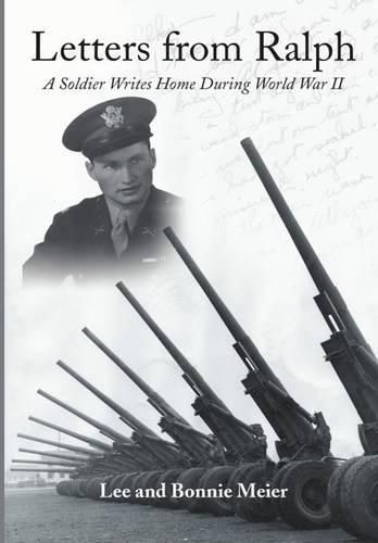 Cover image for Letters from Ralph: A Soldier Writes Home During World War II