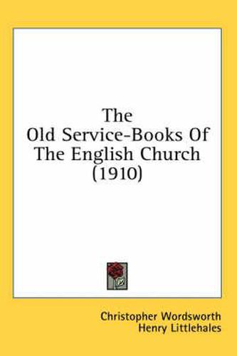 The Old Service-Books of the English Church (1910)