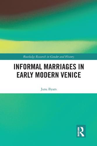 Cover image for Informal Marriages in Early Modern Venice