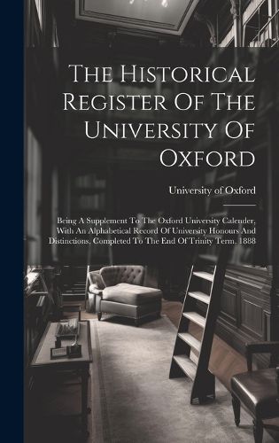 Cover image for The Historical Register Of The University Of Oxford