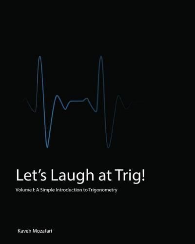 Cover image for Let's Laugh at Trig (Black and White): A Simple Introduction to Trigonometry (Black and White)