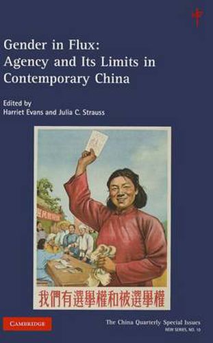 Gender in Flux: Agency and its Limits in Contemporary China