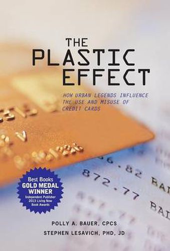Cover image for The Plastic Effect: How Urban Legends Influence the Use and Misuse of Credit Cards