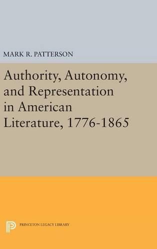 Cover image for Authority, Autonomy, and Representation in American Literature, 1776-1865