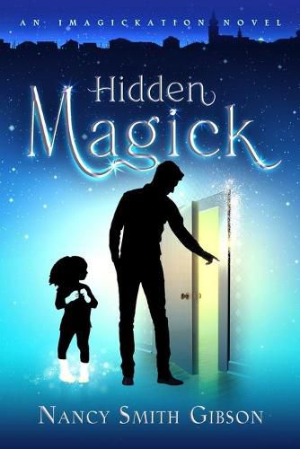 Cover image for Hidden Magick: An Imagickation Novel