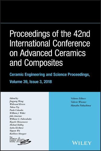 Cover image for Proceeding of the 42nd International Conference on  Advanced Ceramics and Composites, Ceramic Enginee ring and Science Proceedings Volume 39, Issue 3