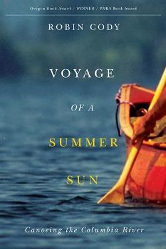 Cover image for Voyage of a Summer Sun: Canoeing the Columbia River