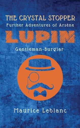 Cover image for The Crystal Stopper: Further Adventures of Arsene Lupin, Gentleman-Burglar