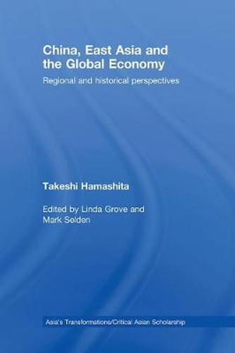 Cover image for China, East Asia and the Global Economy: Regional and Historical Perspectives