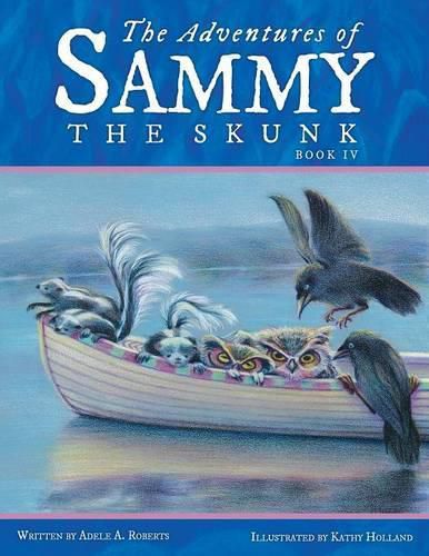 The Adventures of Sammy the Skunk: Book 4