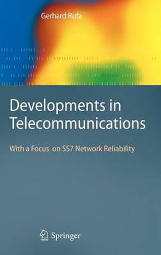 Cover image for Developments in Telecommunications: With a Focus on SS7 Network Reliability