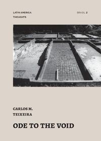 Cover image for Ode to the Void: essays by Carlos Teixeira