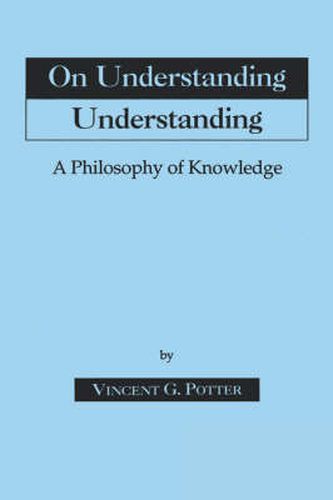 Cover image for On Understanding Understanding: Philosophy of Knowledge