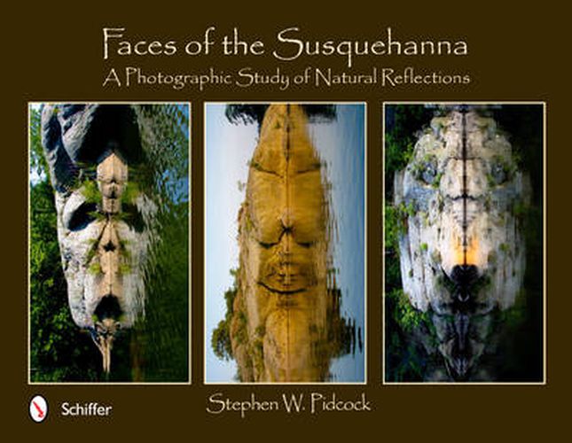 Cover image for Faces of the Susquehanna: A Photographic Study of Natural Reflections