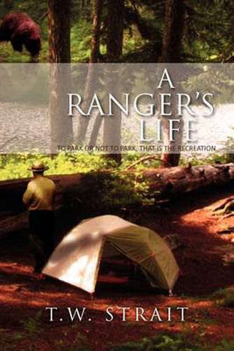 Cover image for A Ranger's Life: To Park or Not to Park, That Is the Recreation