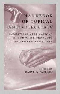 Cover image for Handbook of Topical Antimicrobials: Industrial Applications in Consumer Products and Pharmaceuticals